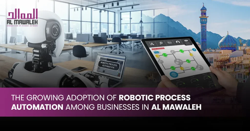 Best Adoption of Robotic Process Automation in Al Mawaleh